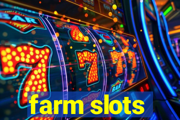 farm slots